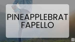 Pineapplebrat on Fapello