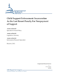 Child Support Enforcement Incarceration As The Last Resort