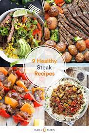 9 Healthy Steak Recipes To Beef Up Your Dinners Life By Daily Burn Healthy Steak Recipes Clean Eating Recipes Healthy Food Recipes Clean Eating