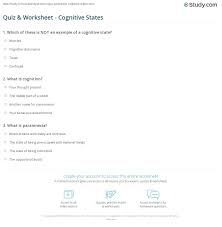 Cognitive computing refers to computing technology and platforms that simulate the thought processes of humans. Quiz Worksheet Cognitive States Study Com