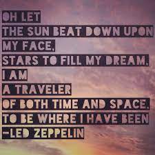 Jetzt originaltickets für lead zeppelin direkt bei eventim bestellen. Led Zeppelin Lyrics For Kashmir Led Zeppelin Lyrics Led Zeppelin Quotes Zeppelin