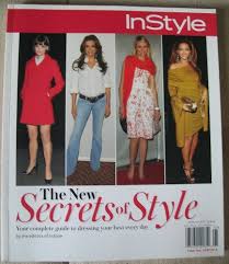 Instyle Magazine The New Secrets Of Style Guide To Dressing By Jennifer Alfano Instyle Magazine Instyle Style Guides