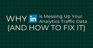 Nothing Is More Frustrating Than Inaccurate Traffic Data In Google Analytics And Linkedin May Be A Cause For That Click Here To L Traffic Screwed Up Linkedin