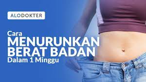Cara ini hanya menggunakan cara tradisional atau secara alami saja. Cara Menurunkan Berat Badan Dalam 1 Minggu Secara Alami Alodokter