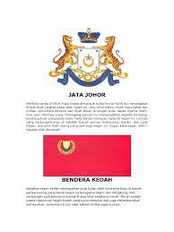 Jata atau lambang kebesaran kerajaan negeri terengganu darul iman yang ada sekarang telah diwujudkan pada zaman pemerintahan almarhum sultan zainal abidin iii hasil ciptaan beberapa orang pembesar negeri ini. Jata Johor