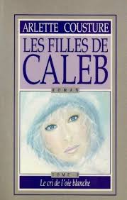 COUSTURE, Arlette: Les filles de Caleb (3 volumes)