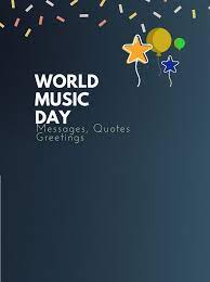 World Music Day Messages Quotes Greetings World Music Day Music Day World Music