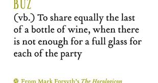 Buz To Share Equally The Last Bottle Of Wine When There Is Not Enough For A Full Glass For Each Of The Party Word Nerd Words Language Works