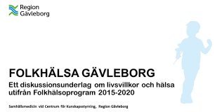 Maybe you would like to learn more about one of these? Folkhalsa Gavleborg Region Gavleborg