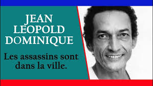 Jean Leopold Dominique, les assassins sont dans la ville