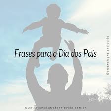 Feliz dia dos pais para a minha mãe, que, sozinha, me criou com dignidade e um amor que vale por dois! Frases Para O Dia Dos Pais