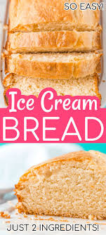 Ice Cream Bread Just 2 Ingredients Ice Cream Bread Cream Bread Recipe Ingredients Recipes