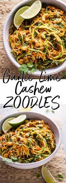 These 15 Minute Garlic Lime Cashew Zoodles Are A Super Easy And Healthy Vegan Meal Option This Is A Sn Vegan Recipes Healthy Zoodle Recipes Spiralizer Recipes
