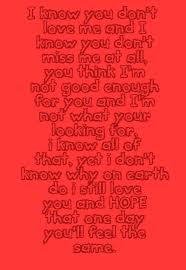 I Know You Don T Love Me And I Know You Don T Miss Me At All You Think I M Not Good E You Dont Love Me Quotes About Love And Relationships Inspirational