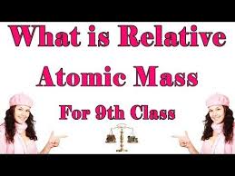 What Is Relative Atomic Mass In Urdu Hindi Lecture For 9th Class Relative Atomic Mass Lecture Mass