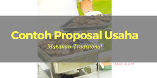 Penyusunan proposal usaha yang menarik sangat diperlukan dalam bisnis makanan tradisional karena mengingat target pasar yang cukup sulit di era modern ini. Contoh Proposal Usaha Cara Membuat Proposal Usaha