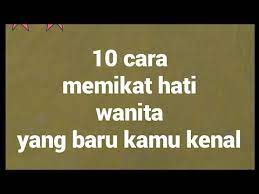 Kebahagiaan rumah tangga bergantung kepada kebijaksanaan setiap pasangan dalam mencorakkan kehidupan mereka. 10 Cara Memikat Hati Wanita Yang Baru Kamu Kenal Youtube