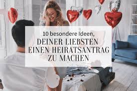 In zweisamkeit könnt ihr natürlich intimere liebesbotschaften an eure/n liebste/n machen, als vor der ganzen familie. 10 Besondere Ideen Deiner Liebsten Einen Heiratsantrag Zu Machen