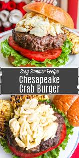 This Chesapeake Crab Burger Recipe Combines Two Summertime Favorites Into One Delicious Hamburger It Is A Perf Outdoor Cooking Recipes Bbq Recipes Crab Burger