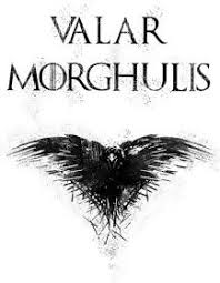 Valar Morghulis Meaning Valar Dohaeris Valar Morghulis Valar Dohaeris Valar Morghulis Valar Dohaeris