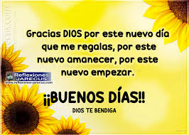 Gracias dios por un nuevo dia. Gracias Dios Por Este Nuevo Dia Que Me Regalas Frases En Imagenes