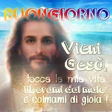 Pin Di Rosy Su Gesu E Maria Buongiorno Gesu Buona Giornata