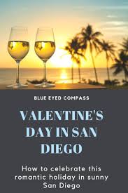 Unique Date Ideas For Valentine S Day In San Diego In 2020 Romantic Travel Europe Romantic Travel California Travel