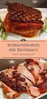 Schweinekrustenbraten Wikinger Art Mit Biersauce Eine Kleine Prise Anna Schweinekrustenbraten Rezepte Krustenbraten Rezept