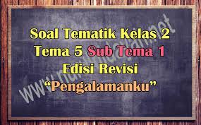 Contoh latihan soal ulangan tengah semester uts 2 tema 5 kelas 3 sdmi terbaru berikut dengan kunci jawabannya. Soal Tematik Kelas 2 Tema 5 Sub Tema 1 Semester 2 Nurul Hidayah
