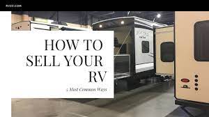 Use our nationwide platform to advertise your rv to millions of potential buyers. How To Sell Your Rv 5 Most Common Ways Utah Rvzz Saint George