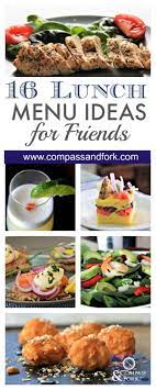You Need To Know These 16 Lunch Menu Ideas For Friends Lunch Menu Summer Lunch Menu Entertaining Lunch