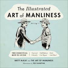 It's possible to find various art and images that are available for download without charge. The Illustrated Art Of Manliness The Essential How To Guide Survival Chivalry Self Defense Style Car Repair And More By Brett Mckay Goodreads