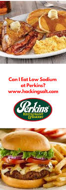 Can I Eat Low Sodium At Perkins Hacking Salt