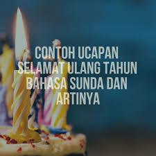 Kosakata singkat bahasa sunda dan artinya. Ucapan Ulang Tahun Bahasa Sunda With 520x390 Resolution