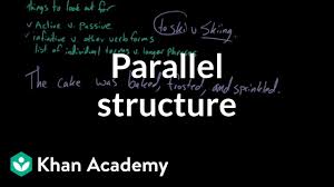 Parallel Structure Video Khan Academy