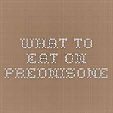 Prednisone What To Eat While You Are Taking Prednisone Prednisone Prednisone Side Effects Diabetic Tips