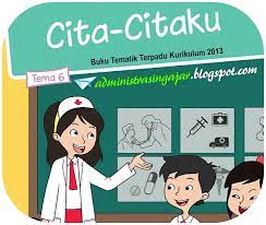Tulis namamu di sudut kanan atas 2. Kunci Jawaban Buku Siswa Tema 6 Kelas 4 Cita Citaku Kurikulum 2013 Administrasi Ngajar