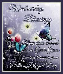 Check spelling or type a new query. Wednesday Blessings Have A Blessed Day Good Morning Wednesday Hump Day Wednesday Quotes Go Good Morning Wednesday Wednesday Morning Greetings Morning Greeting