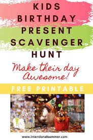 Birthday Present Scavenger Hunt Kids Birthday Scavenger Hunt Printable Make Their Day 100 Awesome In 2020 Scavenger Hunt Birthday Kids Birthday Presents Kids Birthday