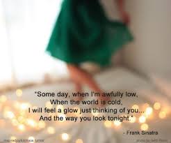 L Is For The Way You Look At Me Frank Sinatra Sinatra Inspirational Quotes Words Music Quotes