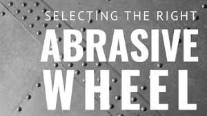 guide to understanding abrasive wheels industrial metal