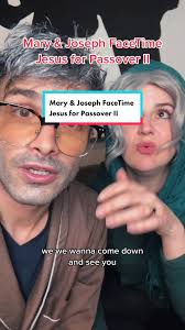 Mary & Joseph FaceTime Jesus for Passover