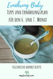 Baby Ernahrung Im 6 Und 7 Monat Miss Broccoli Baby Ernahrung Babybrei Rezepte Beikost