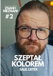 Saul Leiter: Poeta Koloru w Fotografii