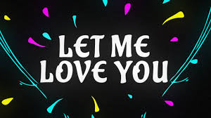 Dj Snake Ft Justin Bieber Let Me Love You Lyric Video Youtube