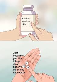 A Meme I Made Addressed To A Lot Of People I Know : OCD