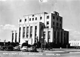 Montgomery County Courthouse Conroe Tx 1950 S Conroe Montgomery County History Pictures