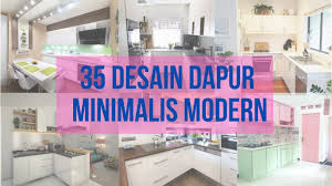 Dibandingkan dengan ruang tamu, keberadaaan dapur memang lebih tertutup dan tak selalu disinggahi tamu. 30 Rekomendasi Desain Dapur Minimalis Modern Terbaru Model Dapur Cantik Bersih Youtube
