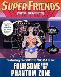 Super Friends with Benefits: Foursome from the Phantom Zone - FreeAdultComix