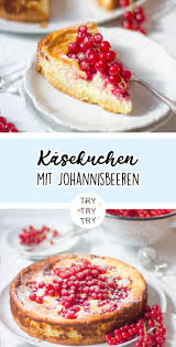 Kasekuchen Mit Johannisbeeren Rezept Lebensmittel Essen Rezeptideen Fruhstucksideen Einfach